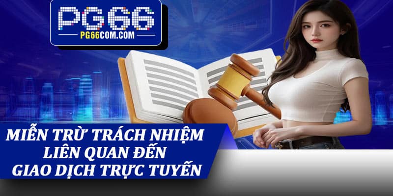 Miễn trừ trách nhiệm liên quan đến giao dịch trực tuyến