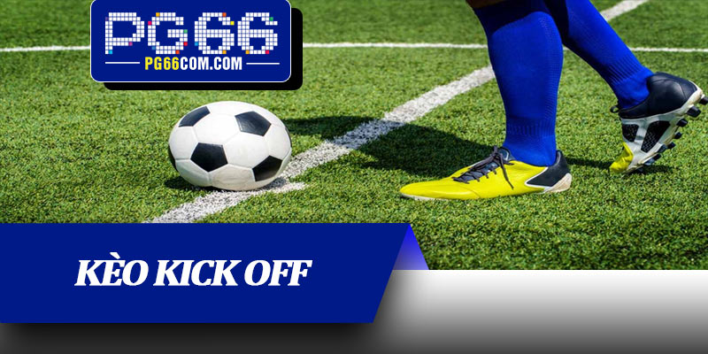 Kèo Kick Off