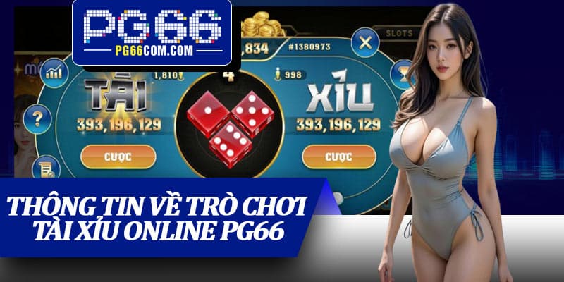Thông tin về trò chơi Tài xỉu online PG66